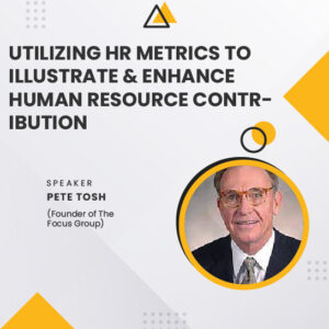 Utilizing HR Metrics to Illustrate & Enhance Human Resource Contribution