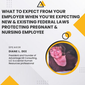 What to Expect from Your Employer When You’re Expecting: New & Existing Federal Laws Protecting Pregnant & Nursing Employee