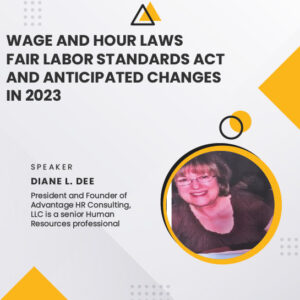Wage and Hour Laws: Fair Labor Standards Act and Anticipated Changes in 2023